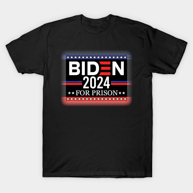 Biden For Prison 2024 T-Shirt by Franky Layne Productions